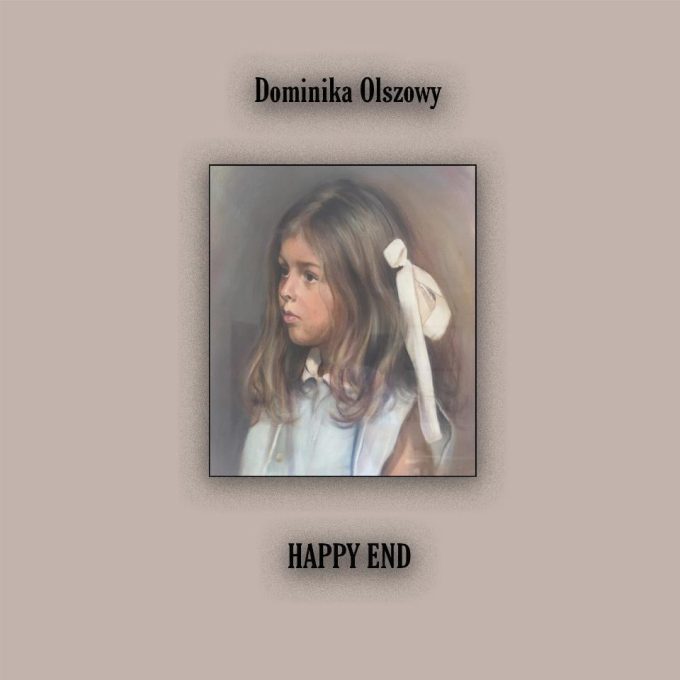Dominika Olszowy. Happy End