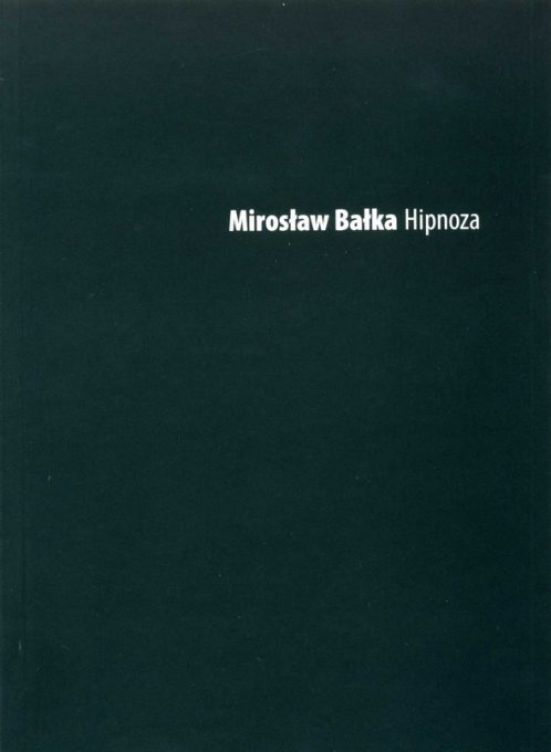 Mirosław Bałka. Hipnoza