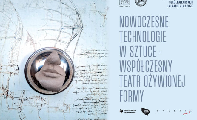 Konferencja „Nowoczesne technologie w sztuce – współczesny teatr ożywionej formy”