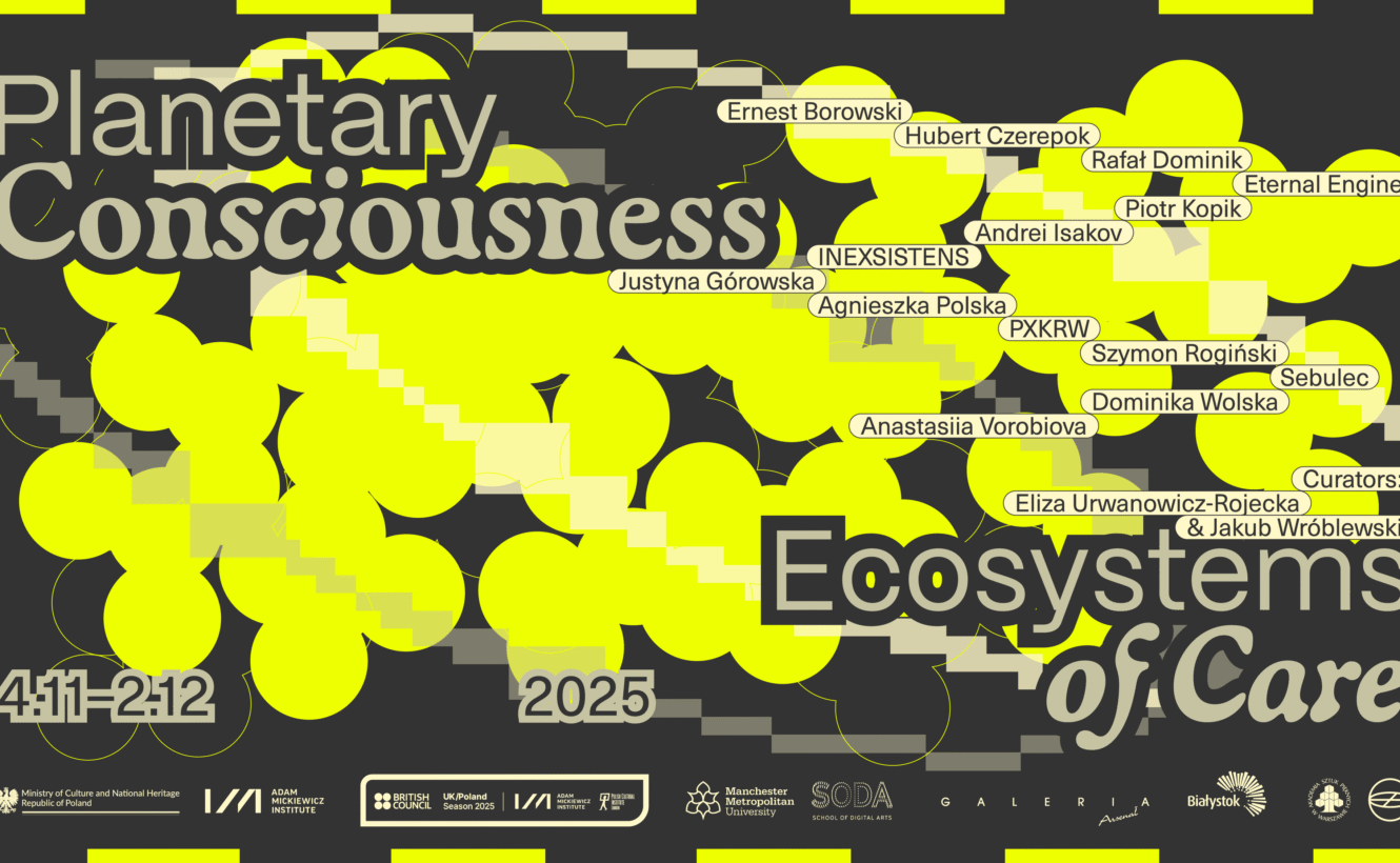 „Świadomość planetarna. Ekosystemy troski” w ramach Sezonu Brytyjsko-Polskiego 2025