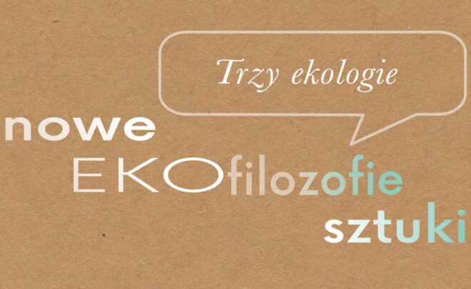 Spotkanie wokół książki „Trzy ekologie” Félixa Guattariego